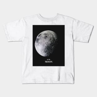 to the moon Kids T-Shirt